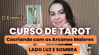 Curso de Arcanos Maiores do Tarot lado luz e sombra Aula 10 O Eremita [upl. by Lemay]