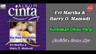 KURELAKAN DIKAU PERGI  EVI MARTHA amp HARRY O MAMUDI [upl. by Isleana499]