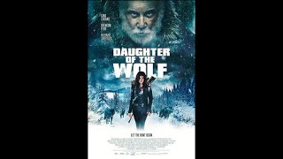 Daughter of the Wolf 2019 Movie Review [upl. by Eegnat321]