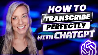 Use ChatGPT for the PERFECT Transcription  How to Transcribe Using ChatGPT for FREE [upl. by Adnawt]