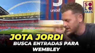 🔥 JOTA JORDI ya BUSCA ENTRADAS para WEMBLEY  SÓLO PARA CULÉS [upl. by Amsa365]