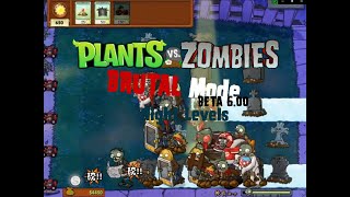 Plants Vs Zombies  Brutal Mode Beta 600 Mod  Night Levels 21 through 210 [upl. by Terag473]