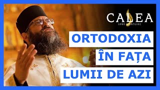 🔵 ORTODOXIA ÎN FAȚA LUMII  Pr ARSENIE GĂLĂȚEAN [upl. by Lorsung]