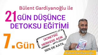 21 Günde Düşünce Detoksu 7 Gün [upl. by Deste]