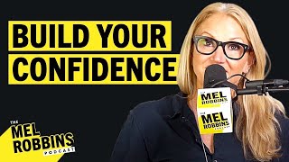 A Toolkit for Confidence How to Build UNSHAKABLE Self Confidence  The Mel Robbins Podcast [upl. by Igor]