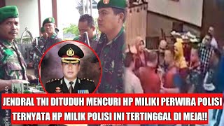 BERANI SEKALI POLISI BERPANGKAT AKBP TUDUH JENDRAL CURI HP MILIKNYA SEMUA PRAJURIT TNI MARAH [upl. by Heady]