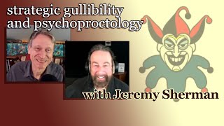 strategic gullibility and psychoproctology with Jeremy Sherman [upl. by Annamaria596]