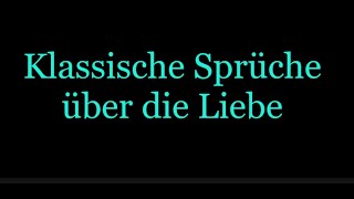 Klassische Sprüche über die Liebe [upl. by Sink]