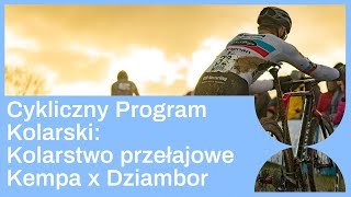 Cykliczny Program Kolarski Odcinek 3  Kolarstwo przełajowe [upl. by Ayama]