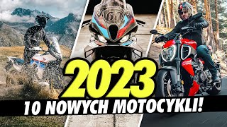 Te MOTOCYKLE zdominują rok 2023 Top 10 NOWOŚCI naszym zdaniem [upl. by Aitnauq]