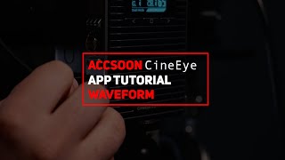 Accsoon Go App Tutorial  Waveform [upl. by Aiceled197]