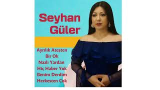 Seyhan Güler AYRILIK ATEŞTEN BİR OK [upl. by Inittirb312]