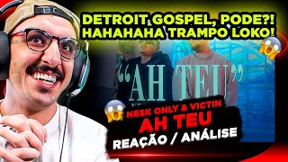 DETROIT GOSPEL HAHAHA NESK ONLY amp VICTIN  AH TEU REAÇÃO ANÁLISE [upl. by Bueschel]