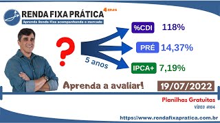 Onde investir na Renda Fixa Prefixado CDISelic ou IPCA → 15072022  Vídeo 104 [upl. by Dutchman]