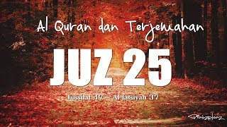 Juzz 25 Al Quran dan Terjemahan Indonesia [upl. by Imugem]