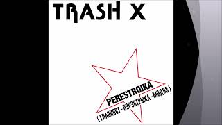 Trash X  Perestroika Глазност  Пэрэстрыка  Мэдлз [upl. by Enelav833]