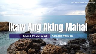 Ikaw Ang Aking Mahal  VST amp Company  Karaoke Version [upl. by Ennayelhsa]