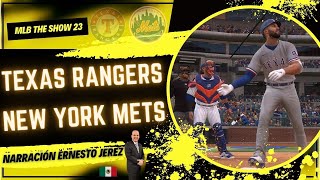 TEXAS RANGERS  NEW YORK METS  MLB THE SHOW 23  NARRACIÓN ESPAÑOL ERNESTO JEREZ [upl. by Nesyrb]