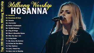 Hosanna  Goodness Of God ✝️ Special Hillsong Worship Songs Playlist 2024 🙏Worship Songs With Lyrics [upl. by Shanna]