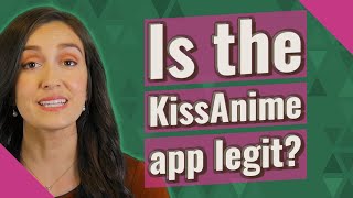 Is the KissAnime app legit [upl. by Koral]