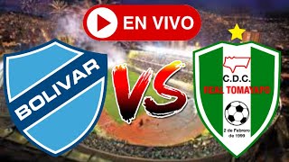 BOLIVAR vs REAL TOMAYAPO EN VIVO 🔴⚽  DIVISION PROFESIONAL [upl. by Hachmann]