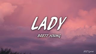 Brett Young  Lady Lyrics [upl. by Ner929]