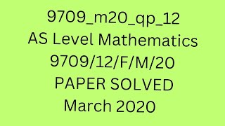 9709m20qp12 Alevel mathematics 970912FM20 PAPER SOLVED [upl. by Uaerraj]