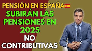 🚨PENSIÓN EN ESPAÑA🇪🇸 ASÍ SUBIRÁN LAS PENSIONES EN 2025 DE LAS MÍNIMAS A LAS NO CONTRIBUTIVAS [upl. by Suehtomit]