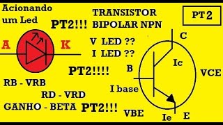 TRANSISTOR BIPOLAR NPN  Como Acionar um LED  Parte 2 [upl. by Anilat737]