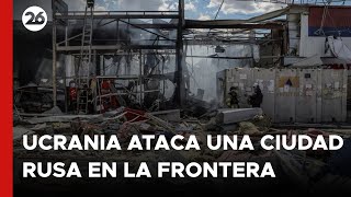 Ucrania ataca una ciudad rusa en la frontera [upl. by Attenov]