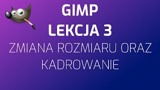 GIMP  skalowanie oraz kadrowanie czyli zmiana rozmiaru oraz docinanie [upl. by Irap]