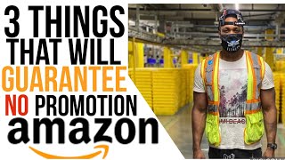 Working At Amazon  3 Things That Will Guarantee you DONT get promoted Amazon 2022 [upl. by Akirdnuhs850]