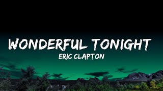 1 Hour  Eric Clapton  Wonderful Tonight Lyrics  Lyrics Star [upl. by Ramo869]