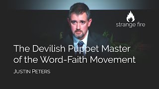 The Devilish Puppet Master of the WordFaith Movement Justin Peters Selected Scriptures [upl. by Ennaihs]