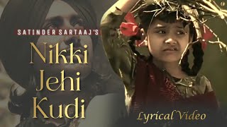 Nikki Jehi Kudi  Satinder Sartaaj  Best Punjabi Sufi Songs  Lyrical Version [upl. by Queston]