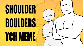 SHOULDER BOULDERS  YCH Animation Meme OPEN [upl. by Akiem363]