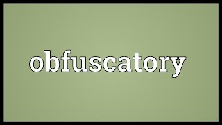 Obfuscatory Meaning [upl. by Tracay810]