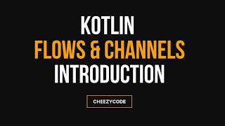 Kotlin Flows amp Channels Introduction  Android  CheezyCode  Hindi [upl. by Phyllis]