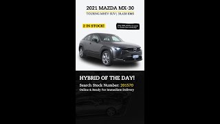 𝐇𝐘𝐁𝐑𝐈𝐃 𝐌𝐀𝐙𝐃𝐀  2021 Mazda MX30 Touring Mhev SUV westsideauto mazda [upl. by Ree]