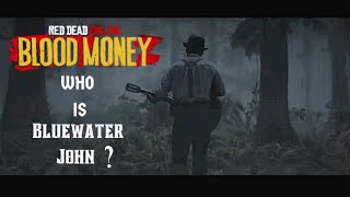 Who is bluewater John Red dead redemption online mystery [upl. by Atiuqrahc]