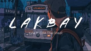 LAKBAY  Kxle ft GRA The Great Lyrics [upl. by Borszcz]