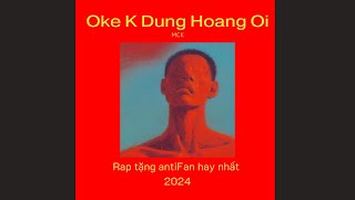 MCK  OK K DUNG HOANG OI Diss antiFan  Audio Lyrics [upl. by Eniagrom11]