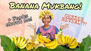 BANANA MUKBANG 20 FACTS ABOUT ME AND MY GENDER REVEAL [upl. by Akierdna]