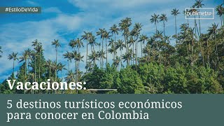 5 destinos turísticos económicos para conocer en Colombia [upl. by Atteuqram]