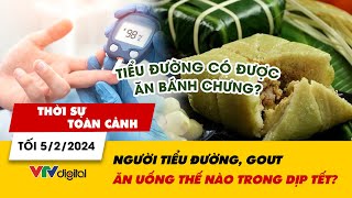 Thời sự toàn cảnh tối 52 Người tiểu đường gout nên ăn uống thế nào trong dịp Tết  VTV24 [upl. by Eylrac]