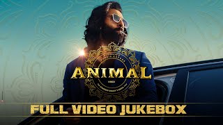 ANIMAL FULL VIDEO JUKEBOX Ranbir Kapoor  Rashmika M Anil K Bobby Deol Sandeep  Bhushan Kumar [upl. by Enneirda]