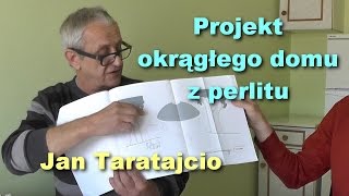 Projekt okrągłego domu z perlitu  Jan Taratajcio [upl. by Reba]