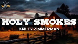 Bailey Zimmerman  Holy Smokes Lyrics [upl. by Nosral775]