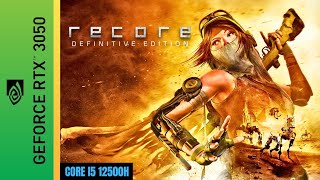 Recore Definitive Edition  RTX 3050 Laptop  I5 12500H  16GB Ram [upl. by Mintun]