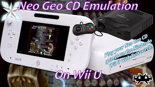 Wii U Retroarch Neo Geo CD Emulation Setup Guide [upl. by Ika]